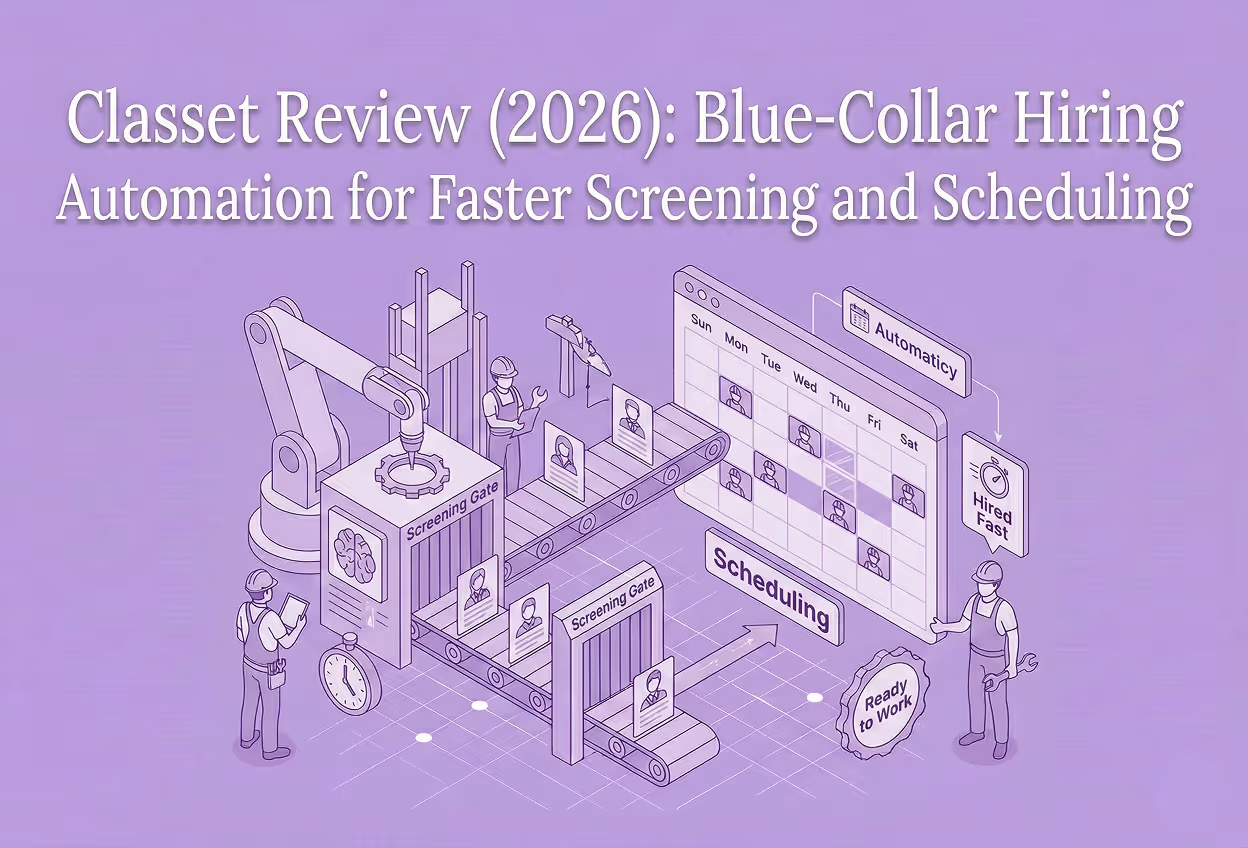 Classet Review (2026): Blue-Collar Hiring Automation for Faster Screening and Scheduling